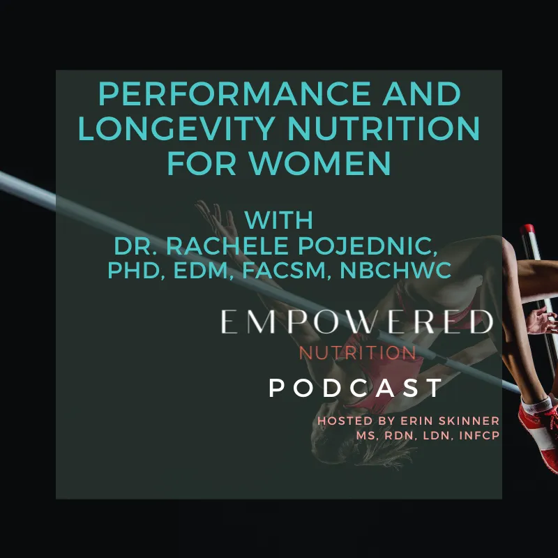 Performance and Longevity Nutrition for Women With Dr. Rachele Pojednic