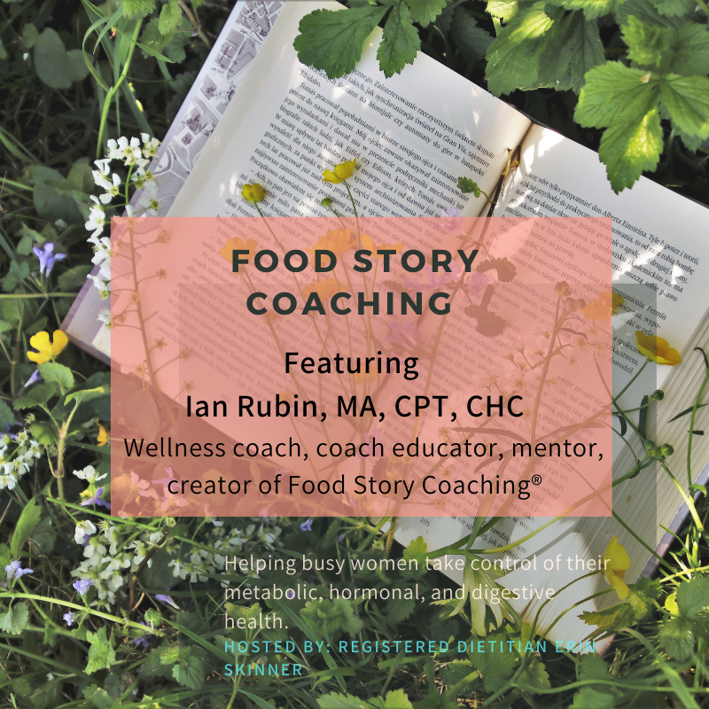 Food Story Coaching® with Ian Rubin, Wellness coach, Educator