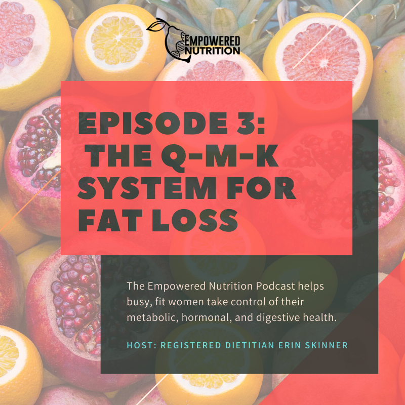 Episode 3: The Q-M-K System For Fat Loss