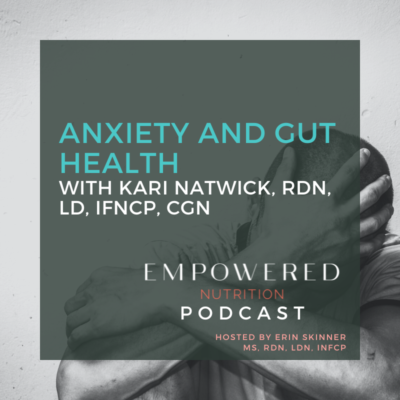 Anxiety and Gut Health with Kari Natwick, RDN, LD, IFNCP, CGN
